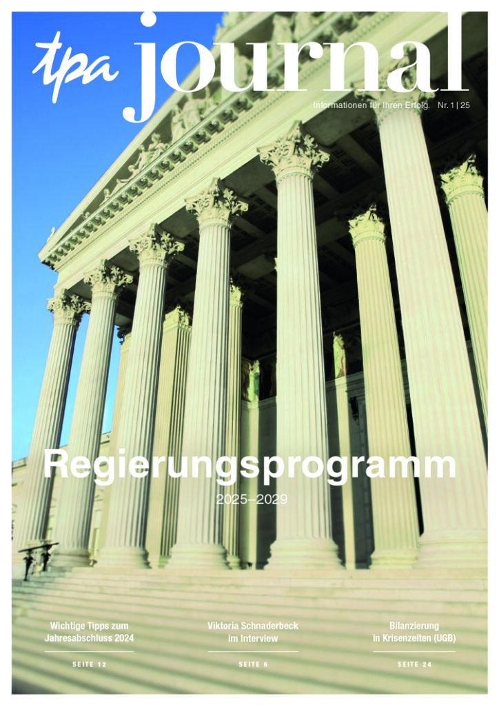 Titelblatt des TPA Journals, Ausgabe 1/2025, herausgegeben von TPA Steuerberatung. Schwerpunkt: Regierungsprogramm 2025–2029. Weitere Themen: Tipps zum Jahresabschluss 2024, ein Interview mit Viktoria Schnaderbeck und ein Fachbeitrag zur Bilanzierung in Krisenzeiten.